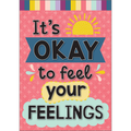 IT_x0092_S OKAY TO FEEL YOUR FEELING POSITIVE POSTER