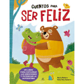 CUENTOS PARA SER FELIZ