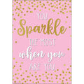 YOU SPARKLE THE MOST... POSTER