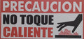PRECAUCION NO TOQUE CALIENTE